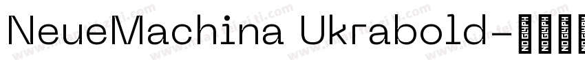 NeueMachina Ukrabold字体转换